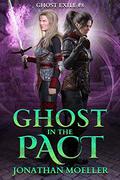 Ghost in the Pact by Jonathan Moeller