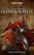 Gotrek & Felix: The First Omnibus by William King
