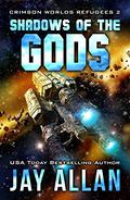 Shadows of the Gods by Jay Allan