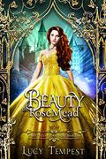 Beauty of Rosemead (Fairytales of Folkshore #5) by Lucy Tempest