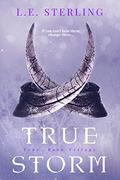 True Storm (True Born Trilogy #3) by L.E. Sterling