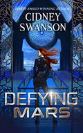 Defying Mars by Cidney Swanson