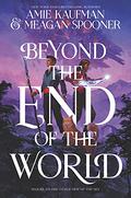 Beyond the End of the World (The Other Side of the Sky #2) by Amie Kaufman