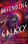 Defending the Galaxy by Maria V. Snyder