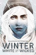 Winter, White and Wicked (Winter, White and Wicked #1) by Shannon Dittemore