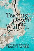 Tearing Down the Wall by Tracey Ward