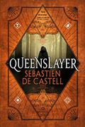 Queenslayer by Sebastien de Castell