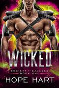 Wicked (Society of Savages #1) by Hope Hart