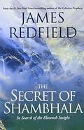 The Secret of Shambhala: In Search of the Eleventh Insight (Celestine Prophecy #3) by James Redfield