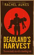 Deadland's Harvest by Rachel Aukes