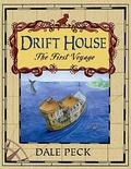 The Drift House: The First Voyage (Drift House #1) by Dale Peck