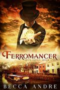 Ferromancer by Becca Andre