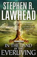 In the Land of the Everliving (Eirlandia #2) by Stephen R. Lawhead