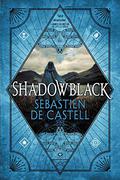 Shadowblack by Sebastien de Castell