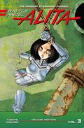 Battle Angel Alita Deluxe Edition, Vol. 3 (Battle Angel Alita Deluxe Complete #3) by Yukito Kishiro