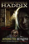 Among the Betrayed by Margaret Peterson Haddix