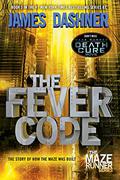 The Fever Code (The Maze Runner #0.5) by James Dashner
