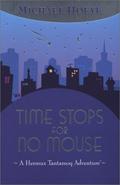 Time Stops for No Mouse (The Hermux Tantamoq Adventures #1) by Dale Champlin