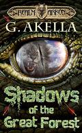 Shadows of the Great Forest (Realm of Arkon #4) by G. Akella