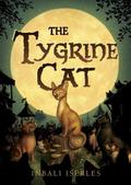 The Tygrine Cat (The Tygrine Cat #1) by Inbali Iserles