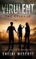 The Release (Virulent #1) by Shelbi Wescott