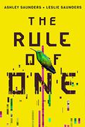 The Rule of One (The Rule of One #1) by Ashley Saunders