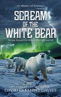 Scream of the White Bears by David Clement-Davies