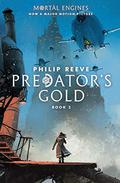 Predator's Gold (Mortal Engines Quartet #2) by Barnaby Edwards