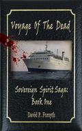 Voyage of the Dead (Sovereign Spirit Saga #1) by David P. Forsyth