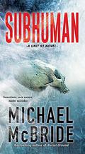 Subhuman (Unit 51 #1) by Michael McBride