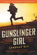 Gunslinger Girl by Lyndsay Ely, James Patterson