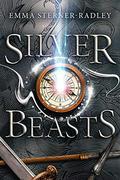 Silver Beasts (The Mapmaking Magicians Series #1) by Emma Sterner-Radley