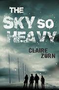 The Sky So Heavy  (The Sky So Heavy, #1) by Claire Zorn