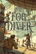 The Fog Diver (The Fog Diver #1) by Joel N. Ross