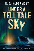 Under a Tell-Tale Sky by R.E. McDermott
