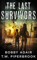The Last Survivors by T.W. Piperbrook, Bobby Adair