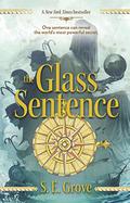 The Glass Sentence (The Mapmakers Trilogy #1) by S.E. Grove
