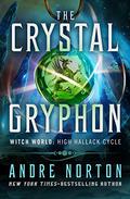The Crystal Gryphon by Andre Norton