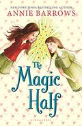 The Magic Half by Annie Barrows
