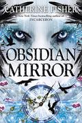 Obsidian Mirror by Catherine Fisher