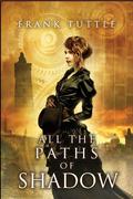 All the Paths of Shadow by Frank Tuttle