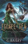 Escape the Sea by G. Bailey
