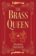 The Brass Queen by Elizabeth Chatsworth