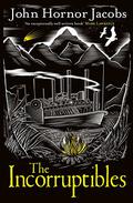 The Incorruptibles by John Hornor Jacobs