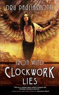 Clockwork Lies: Iron Wind (Clockwork Heart #2) by Dru Pagliassotti