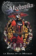 Lady Mechanika: La Dama de la Muerte (Lady Mechanika Volumes #Day of the Dead Special) by Joe Benítez