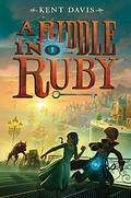 A Riddle in Ruby (A Riddle in Ruby #1) by Kent Davis