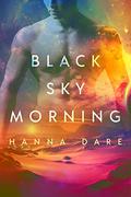 Black Sky Morning by Hanna Dare