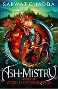 Ash Mistry and the World of Darkness (Ash Mistry Chronicles #3) by Sarwat Chadda