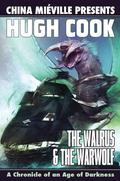 The Walrus & the Warwolf by Hugh Cook, China Miéville